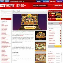 IGT's Cleopatra II Slot Machine is Available to Play Online at Sky Vegas